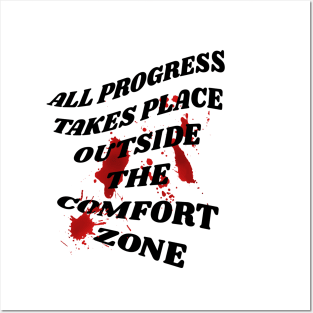 All progress takes place outside the comfort zone Posters and Art